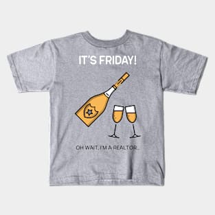 It's Friday But I'm Realtor Kids T-Shirt